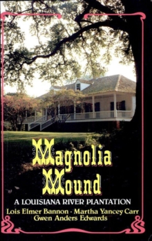 Image for Magnolia Mound: A Louisiana River Plantation