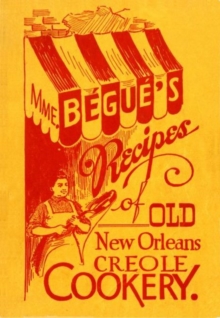 Image for Mme. Begue's Recipes of Old New Orleans Creole Cookery