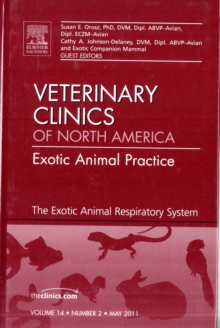 Exotic Animal Respiratory System Medicine, An Issue of Veterinary Clinics: Exotic Animal Practice