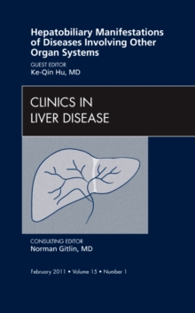Image for Hepatobiliary Manifestations of Diseases Involving Other Organ Systems , An Issue of Clinics in Liver Disease