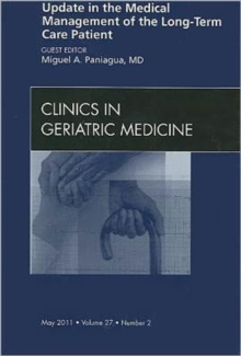Update in the Medical Management of the Long Term Care Patient, An Issue of Clinics in Geriatric Medicine