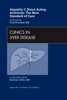 Image for Hepatitis C Direct Acting Antivirals: The New Standard of Care, An Issue of Clinics in Liver Disease