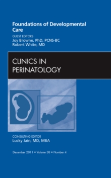 Image for Foundations of Developmental Care, An Issue of Clinics in Perinatology