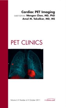 Cardiac PET Imaging, An Issue of PET Clinics