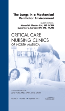 Lungs in a Mechanical Ventilator Environment, An Issue of Critical Care Nursing Clinics