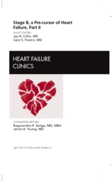 Image for Stage B, A Pre-cursor to Heart Failure, Part II, An Issue of Heart Failure Clinics