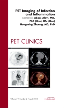 PET Imaging of Infection and Inflammation, An Issue of PET Clinics