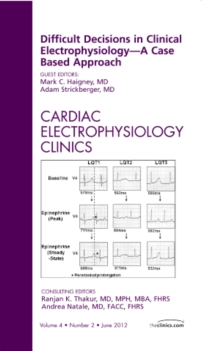 Image for Difficult Decisions in Clinical Electrophysiology - A Case Based Approach, An Issue of Cardiac Electrophysiology Clinics