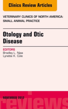 Image for Otology and Otic Disease, An Issue of Veterinary Clinics: Small Animal Practice