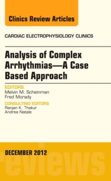 Analysis of Complex Arrhythmias-A Case Based Approach, An Issue of Cardiac Electrophysiology Clinics