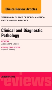 Image for Clinical and Diagnostic Pathology, An Issue of Veterinary Clinics: Exotic Animal Practice