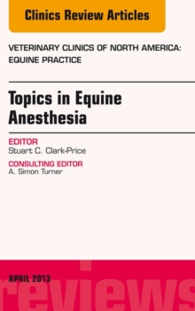 Image for Topics in Equine Anesthesia, An Issue of Veterinary Clinics: Equine Practice,