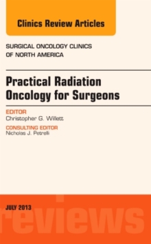 Image for Practical Radiation Oncology for Surgeons, An Issue of Surgical Oncology Clinics