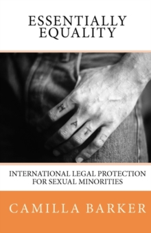 Image for Essentially Equality: International Legal Protection for Sexual Minorities