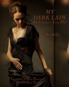 Image for My Dark Lady: Shakespeare's Lost Play