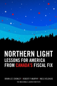 Image for Northern Light: Lessons for America from Canada's Fiscal Fix