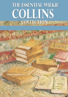 Image for Essential Wilkie Collins Collection