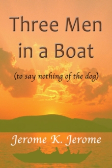 Image for Three Men In a Boat - (To Say Nothing of the Dog)