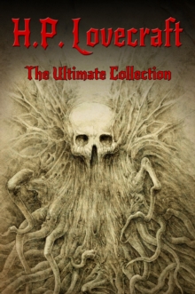Image for H.P. Lovecraft: The Ultimate Collection (160 Works including Early Writings, Fiction, Collaborations, Poetry, Essays & Bonus Audiobook Links)