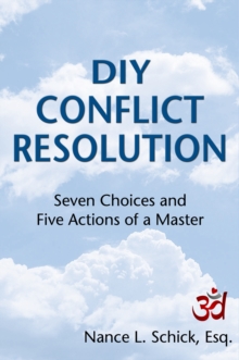 Image for Diy Conflict Resolution : Seven Choices And Five Actions Of A Master