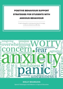 Image for Positive Behaviour Support Strategies for Students with Anxious Behaviour : A Step by Step Guide to Assessing - Managing - Preventing Emotional and Behavioural Difficulties