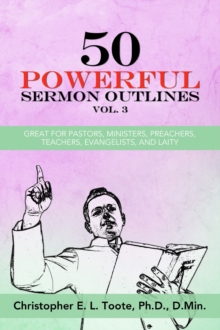 Image for 50 POWERFUL SERMON OUTLINES, VOL. 3: GREAT FOR PASTORS, MINISTERS, PREACHERS, TEACHERS, EVANGELISTS, AND LAITY