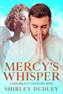Image for Mercy's Whisper : Listening for God in the Bible: Listening for God in the Bible