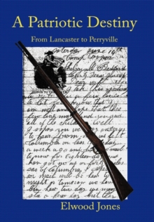 Image for A Patriotic Destiny : From Lancaster to Perryville