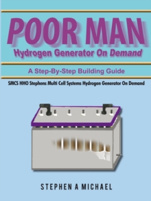 Image for Poor Man Hydrogen Generator on Demand: Smcs Hho  Stephens Multi Cell Systems   Hydrogen Generator on Demand