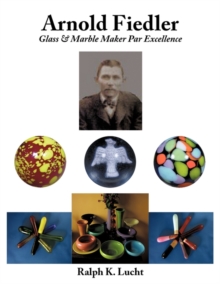 Image for Arnold Fiedler Glass & Marble Maker Par Excellence
