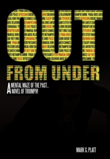Image for Out From Under : A Mental Maze of the Past...A Novel of Triumph!