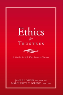 Image for Ethics for Trustees: A Guide for All Who Serve as Trustee