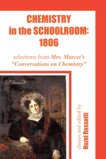 Image for Chemistry in the Schoolroom: 1806: Selections from Mrs. Marcet's Conversations On Chemistry