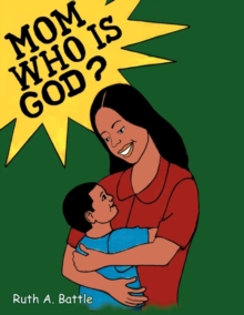 Image for Mom, Who Is God?