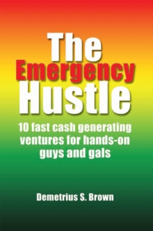 Image for Emergency Hustle: 10 Fast Cash Generating Ventures for Hands-On Guys and Gals