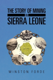 Image for The Story of Mining in Sierra Leone