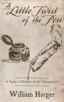 Image for A Little Twist of the Pen: A Poetic Collective of the Unexpected