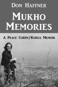 Image for Mukho Memories : A Peace Corps/Korea Memoir