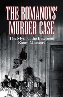 Image for Romanovs' Murder Case: The Myth of the Basement Room Massacre