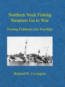 Image for Northern Neck Fishing Steamers Go to War : Turning Fishboats into Warships