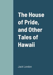 Image for The House of Pride, and Other Tales of Hawaii