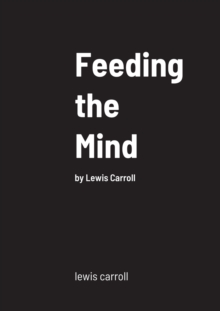 Image for Feeding the Mind : by Lewis Carroll