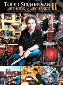 Image for Todd Sucherman – Methods & Mechanics II : Life on the Road, Songs & Solos, Stories, Lessons