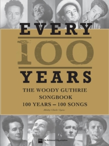 Image for Woody Guthrie : Every 100 Years The Centennial Songbook