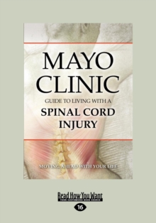 Mayo Clinic's Guide to Living with A Spinal A‡ord Injury by Clinic, The ...