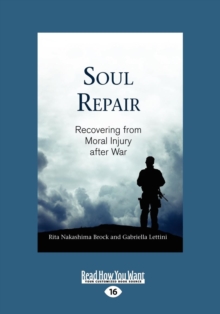 Image for Soul Repair : Recovering from Moral Injury after War