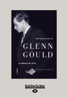 Image for The Secret Life of Glenn Gould : A Genius in Love