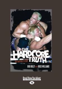 Image for The Hardcore Truth : The Bob Holly Story