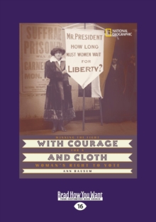 Image for With Courage and Cloth : Winning the Fight for a Woman's Right to Vote