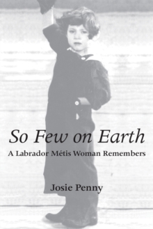 Image for So few on Earth: a Labrador Metis woman remembers